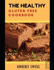 The Healthy Gluten Free Cookbook