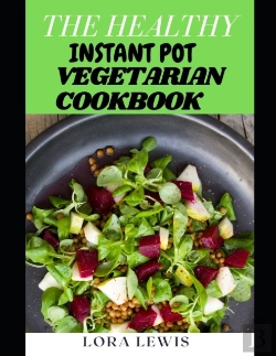 Bertrand.pt - The Healthy Instant Pot Vegetarian Cookbook