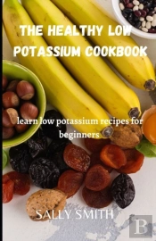 The Healthy Low Potassium Cookbook