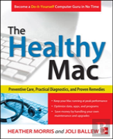 The Healthy Mac: Preventive Care, Practical Diagnostics, And Proven Remedies