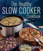 The Healthy Slow Cooker Cookbook