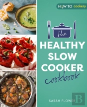 The Healthy Slow Cooker Cookbook