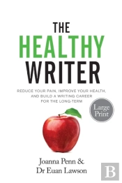 The Healthy Writer Large Print Edition