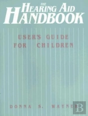 The Hearing Aid Handbook (User'S Guide For Children)