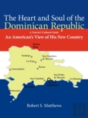 The Heart And Soul Of The Dominican Repu