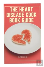 The Heart Disease Cook Book Guide