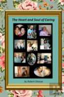 The Heart & Soul Of Caring