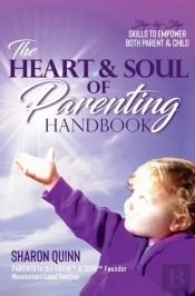 The Heart & Soul Of Parenting Handbook