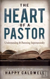 The Heart Of A Pastor: Understanding And
