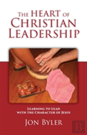 The Heart Of Christian Leadership