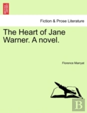 The Heart Of Jane Warner. A Novel.
