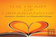 The Heart Of Librarianship