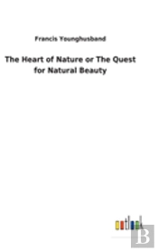 The Heart Of Nature Or The Quest For Natural Beauty