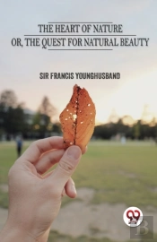 The Heart Of Nature Or The Quest For Natural Beauty