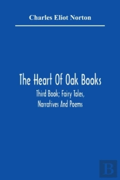 The Heart Of Oak Books; Third Book; Fairy Tales, Narratives And Poems
