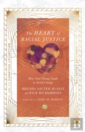 The Heart Of Racial Justice Â€“ How Soul Change Leads To Social Change