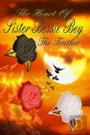 The Heart Of Sister Bessie Bey; The Truther