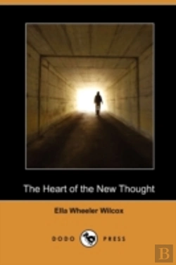 Bertrand.pt - The Heart Of The New Thought (Dodo Press