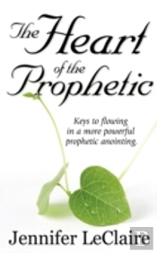 The Heart Of The Prophetic