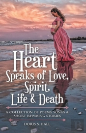 The Heart Speaks Of Love, Spirit, Life &