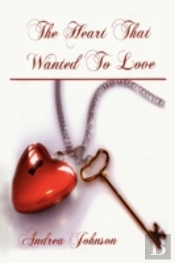 The Heart That Wanted To Love