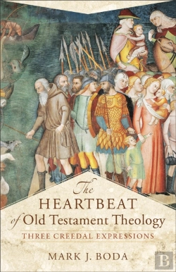 Bertrand.pt - The Heartbeat Of Old Testament Theology Â€“ Three Creedal Expressions
