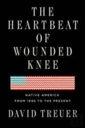 The Heartbeat Of Wounded Knee