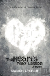 The Heart'S Filthy Lesson