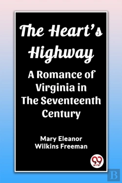 Bertrand.pt - The Heart'S Highwaya Romance Of Virginia In The Seventeenth Century (Edition2023)