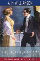 The Heather-Moon (Esprios Classics)