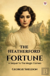 The Heatherford Fortunea Sequel To The Magic Cameo (Edition1)