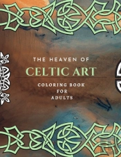 The Heaven Of Celtic Art Coloring Book For Adults