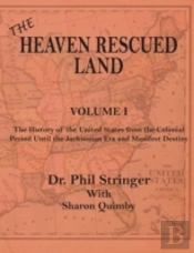 The Heaven Rescued Land, The History Of The Us, Volume I