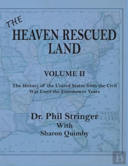 Bertrand.pt - The Heaven Rescued Land, Vol. Ii, The History Of The United States From The Civil War Until The Eisenhower Years