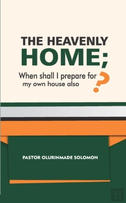 Bertrand.pt - The Heavenly Home; When Shall I Prepare For My Own House Also?
