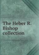 The Heber R. Bishop Collection
