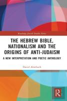 The Hebrew Bible, Nationalism And The Origins Of Anti-Judaism