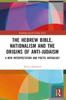 The Hebrew Bible, Nationalism And The Origins Of Anti-Judaism