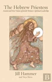 The Hebrew Priestess: Ancient And New Vi