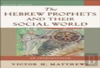The Hebrew Prophets And Their Social World Â€“ An Introduction