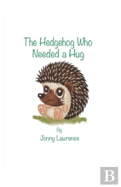 The Hedgehog Who Needed A Hug