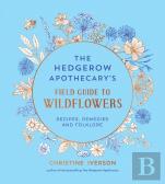 The Hedgerow Apothecary'S Field Guide To Wildflowers