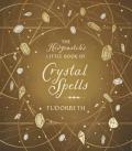 The Hedgewitch'S Little Book Of Crystal Spells