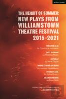 The Height Of Summer: New Plays From Williamstown Theatre Festival 2015-2021