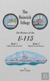 The Heinrich Trilogy: The Mystery Of The U-115 (Book 1 & Book 2)