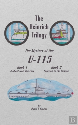 Bertrand.pt - The Heinrich Trilogy: The Mystery Of The U-115 (Book 1 & Book 2)