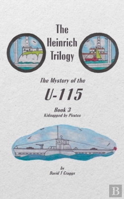 Bertrand.pt - The Heinrich Trilogy: The Mystery Of The U-115 (Book 3)