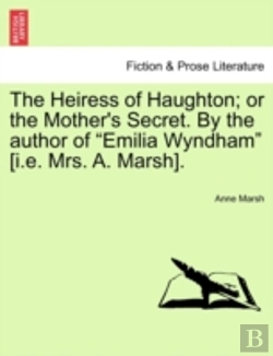 Bertrand.pt - The Heiress Of Haughton; Or The Mother'S