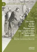 The Heirs To The Savoia Throne And The Construction Of Â€˜Italianitaâ€™, 1860-1900