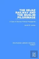 The Hejaz Railway And The Muslim Pilgrimage